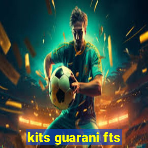 kits guarani fts